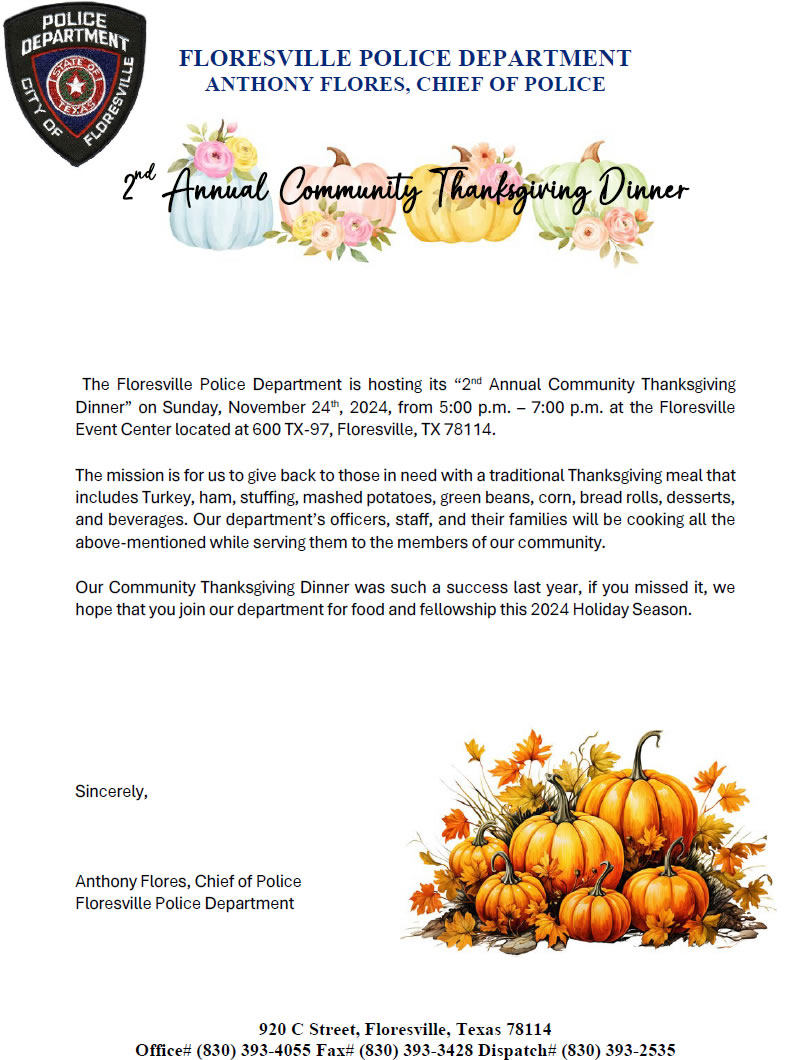 2nd Annual Community Thanksgiving Dinner hosted by the Floresville Police Department. Sunday, November 24, 2024 from 5 to 7 p.m. at the Floresville Event Center